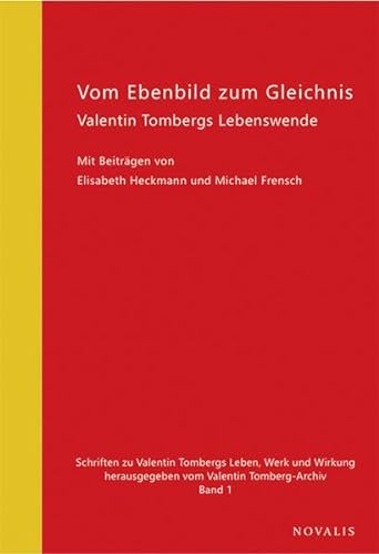 Vom Ebenbild zum Gleichnis: Valentin Tombergs Lebenswende (Edition Valentin Tomberg) von Novalis-Verlag